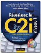 Couverture du livre « Réussissez le C2i niveau 1 ; guide d'autoformation » de Jean-Louis Monino et Marie-Claude Lesage aux éditions Dunod