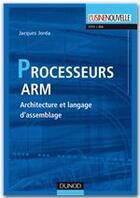 Couverture du livre « Les processeurs ARM ; architecture et langage d'assemblage » de Jacques Jorda aux éditions Dunod