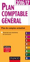 Couverture du livre « Plan comptable général ; plan de comptes actualisé (édition 2016/2017) » de Charlotte Disle aux éditions Dunod