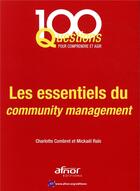 Couverture du livre « Les essentiels du community management » de Combret/Rais aux éditions Afnor