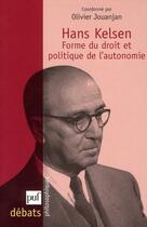 Couverture du livre « Hans Kelsen ; forme du droit et politique de l'autonomie » de Olivier Jouanjan aux éditions Puf