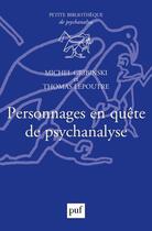 Couverture du livre « Personnages en quête de psychanalyse » de Michel Gribinski et Thomas Lepoutre aux éditions Puf