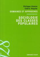 Couverture du livre « Sociologie des classes populaires » de Philippe Alonzo et Cedric Hugree aux éditions Armand Colin
