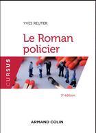 Couverture du livre « Le roman policier (3e édition) » de Yves Reuter aux éditions Armand Colin
