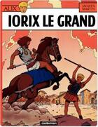 Couverture du livre « Alix Tome 10 : Iorix le grand » de Jacques Martin aux éditions Casterman