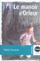 Couverture du livre « Le manoir d'Orleur » de Didier Convard aux éditions Magnard