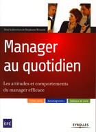 Couverture du livre « Manager au quotidien ; les attitudes et comportements du manager efficace » de Brouard/Lugan/Durand aux éditions Organisation