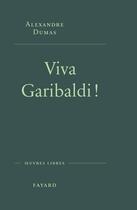 Couverture du livre « Viva Garibaldi ! » de Alexandre Dumas aux éditions Fayard