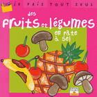 Couverture du livre « Je Fais Tout Seul Des Fruits Et Legumes En Pate A Sel » de Isabelle Bochot aux éditions Fleurus