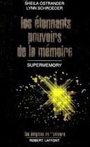 Couverture du livre « Les étonnants pouvoirs de la mémoire » de Lynn Schroeder et Sheila Ostrander aux éditions Robert Laffont