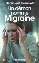 Couverture du livre « Un Demon Nomme Migraine » de Dominique Reznikoff aux éditions Albin Michel