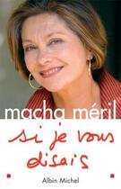 Couverture du livre « Si je vous disais » de Macha Meril aux éditions Albin Michel