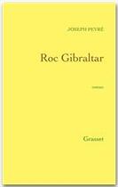 Couverture du livre « Roc Gibraltar » de Joseph Peyre aux éditions Grasset Et Fasquelle