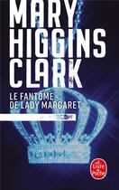 Couverture du livre « Le Fantôme de lady Margaret » de Mary Higgins Clark aux éditions Le Livre De Poche