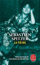 Couverture du livre « La fièvre » de Sebastien Spitzer aux éditions Le Livre De Poche