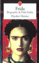 Couverture du livre « Frida : biographie de frida kahlo » de Herrera-H aux éditions Le Livre De Poche