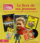 Couverture du livre « 1986 ; le livre de ma jeunesse » de Leroy Armelle et Laurent Chollet aux éditions Hors Collection