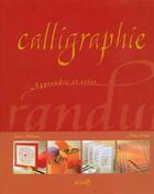 Couverture du livre « Calligraphie - Apprendre Et Creer » de Mehigan Janet aux éditions Solar