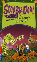 Couverture du livre « Scooby-doo detective et l'affaire de l'alien lumineux - tome 8 - vol28 » de Gelsey James aux éditions Pocket Jeunesse