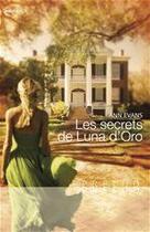 Couverture du livre « Les secrets de Luna d'Oro » de Ann Evans aux éditions Harlequin