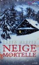 Couverture du livre « Neige mortelle » de Karen Harper aux éditions Harlequin