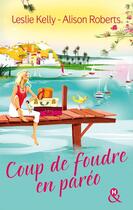 Couverture du livre « Coup de foudre en paréo » de Alison Roberts et Leslie Kelly aux éditions Harlequin