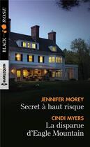 Couverture du livre « Secret à haut risque ; la disparue d'Eagle Mountain » de Jennifer Morey et Cindi Myers aux éditions Harlequin