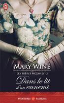 Couverture du livre « Les frères McJames Tome 3 ; dans le lit d'un ennemi » de Mary Wine aux éditions J'ai Lu