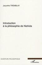 Couverture du livre « Introduction a la philosophie de Nishida » de Jacynthe Tremblay aux éditions L'harmattan