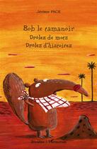Couverture du livre « Bob le tamanoir ; drôles de mots ; drôles d'histoires » de Jerome Pace aux éditions L'harmattan