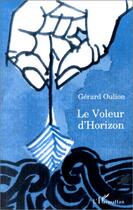 Couverture du livre « Le voleur d'horizon » de Gerard Oulion aux éditions Editions L'harmattan