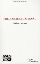 Couverture du livre « Théologie lucanienne ; quelques aperçus » de Pierre Haudebert aux éditions Editions L'harmattan