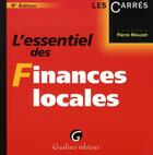 Couverture du livre « L'essentiel des finances locales » de Pierre Mouzet aux éditions Gualino