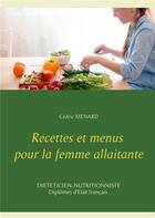 Couverture du livre « Recettes et menus pour la femme allaitante » de Cedric Menard aux éditions Books On Demand