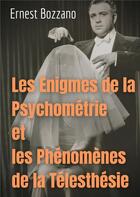 Couverture du livre « Les énigmes de la psychométrie et les phénomenes de la télesthésie » de Ernest Bozzano aux éditions Books On Demand
