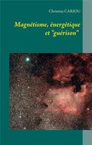 Couverture du livre « Magnétisme, énergétique et 