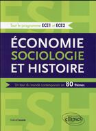 Couverture du livre « Economie, sociologie et histoire (esh). un tour du monde contemporain en 80 themes - ece1 et ece2 » de Gabriel Leconte aux éditions Ellipses