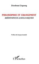 Couverture du livre « Philosophie et changement ; méditations axiologiques » de Dieudonne Zognong aux éditions L'harmattan