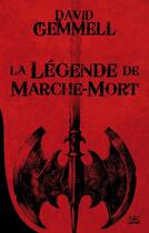 Couverture du livre « Le cycle de Drenaï : la légende de Marche-Mort » de David Gemmell aux éditions Bragelonne