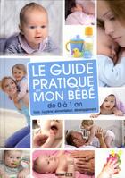 Couverture du livre « Le guide pratique de mon bébé de 0 à 1 an » de Sonia De Sousa aux éditions Editions Esi