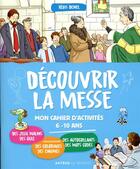 Couverture du livre « Découvrir la messe ; mon cahier d'activités » de Regis Denel aux éditions Le Seneve