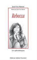 Couverture du livre « Rebecca » de Jean-Yves Masson aux éditions Sabine Fournier