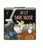 Couverture du livre « Star Wars - La famille Vador Tome 3 : Au lit Dark Vador » de Jeffrey Brown aux éditions Huginn & Muninn