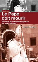 Couverture du livre « Le pape doit mourir ; enquête sur la mort suspecte de Jean-Paul Ier » de David Yallop aux éditions Nouveau Monde