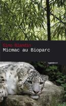 Couverture du livre « Micmac au Bioparc » de Gino Blandin aux éditions Geste