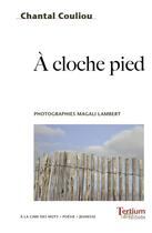 Couverture du livre « À cloche pied » de Chantal Couliou et Magali Lambert aux éditions Tertium