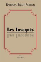 Couverture du livre « Les invoqués » de Barbara Bigot-Frieden aux éditions Editions Maia