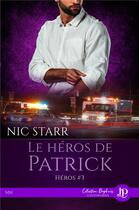 Couverture du livre « Héros t.3 : le héros de Patrick » de Nic Starr aux éditions Juno Publishing