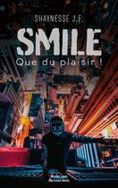 Couverture du livre « Smile Tome 1 : Que du plaisir ! » de Shaynesse J. F. aux éditions Editions Maia