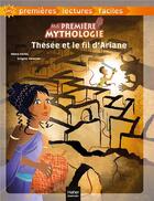 Couverture du livre « Ma première mythologie : Thésée et le fil d'Ariane » de Helene Kerillis et Grégoire Vallancien aux éditions Hatier